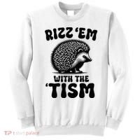 Autism Funny Rizz Em With The Tism Meme Autistic Hodgehog Sweatshirt thumb 0