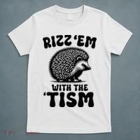 Autism Funny Rizz Em With The Tism Meme Autistic Hodgehog T-Shirt thumb 5
