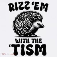 Autism Funny Rizz Em With The Tism Meme Autistic Hodgehog T-Shirt thumb 7