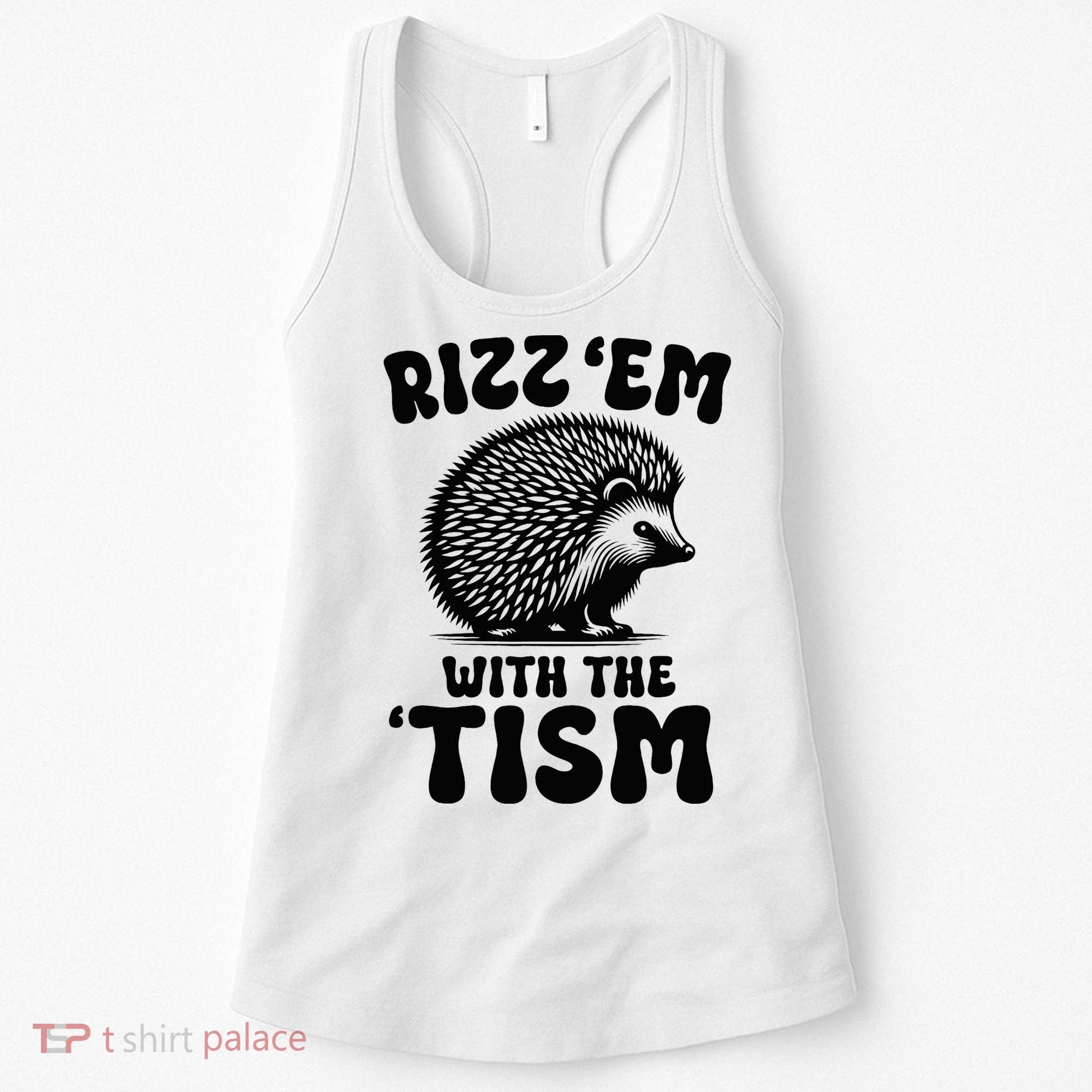 Autism Funny Rizz Em With The Tism Meme Autistic Hodgehog Women's Tank Top