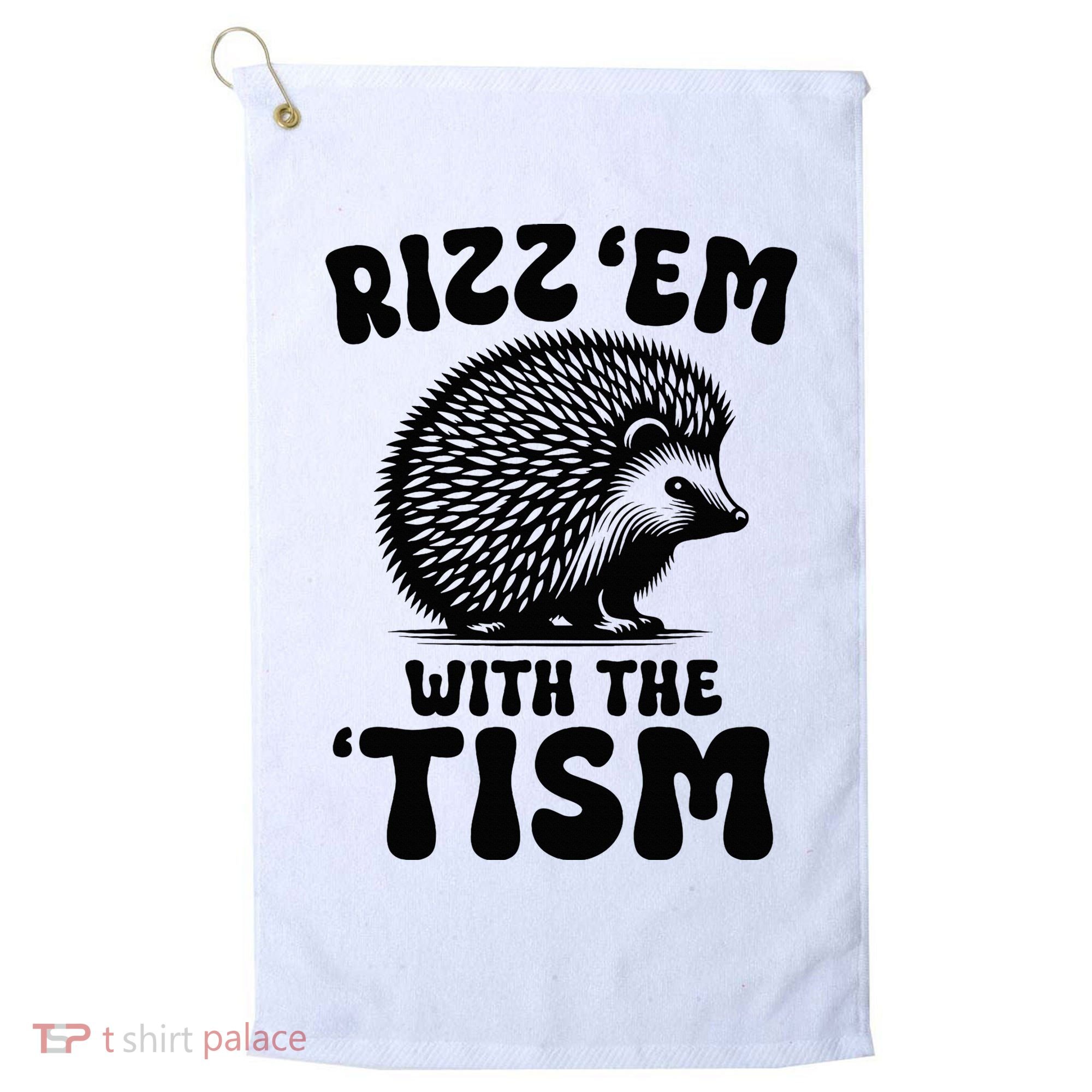 Autism Funny Rizz Em With The Tism Meme Autistic Hodgehog Golf Towel