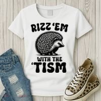 Autism Funny Rizz Em With The Tism Meme Autistic Hodgehog Women's T-Shirt thumb 3