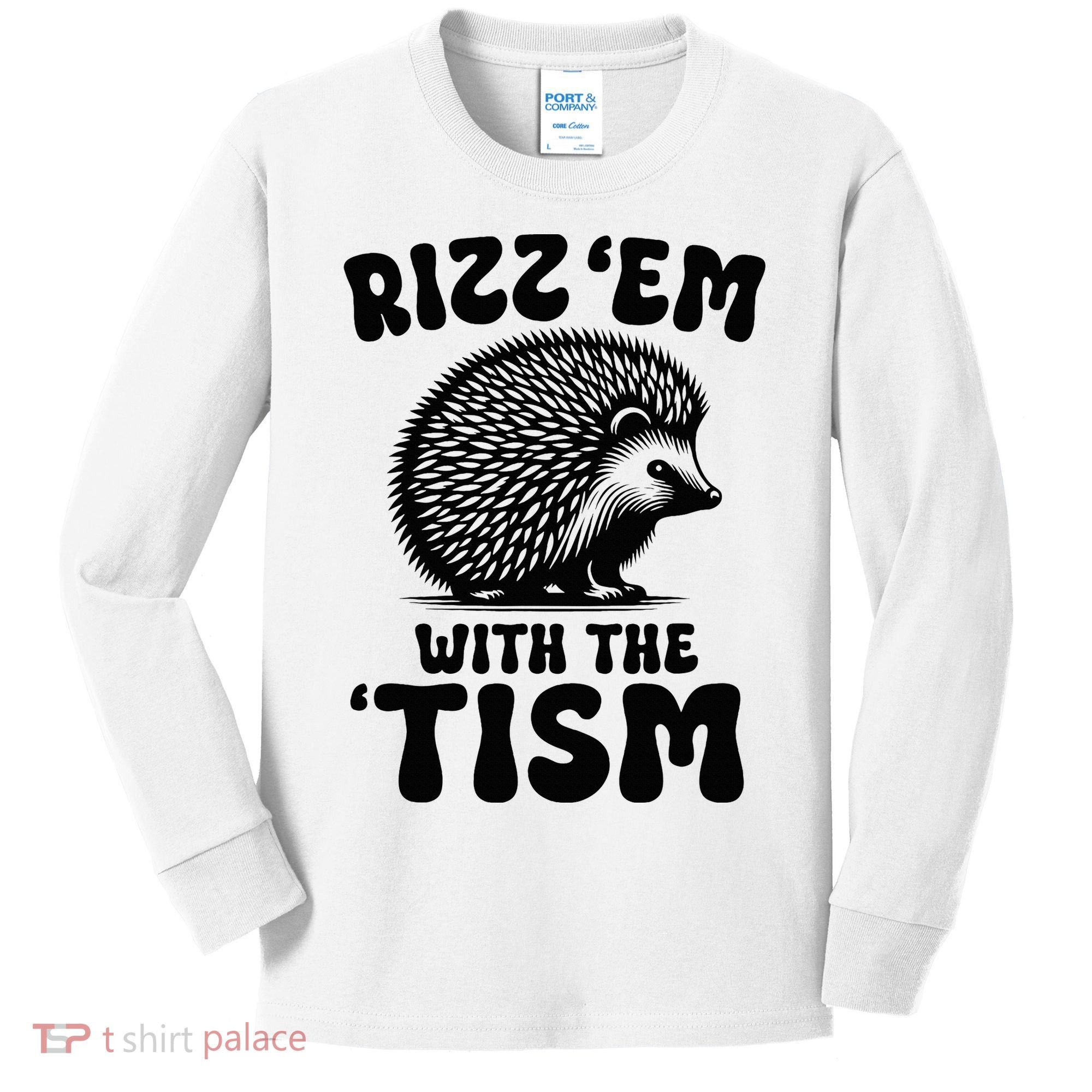 Autism Funny Rizz Em With The Tism Meme Autistic Hodgehog Kids Long Sleeve Shirt