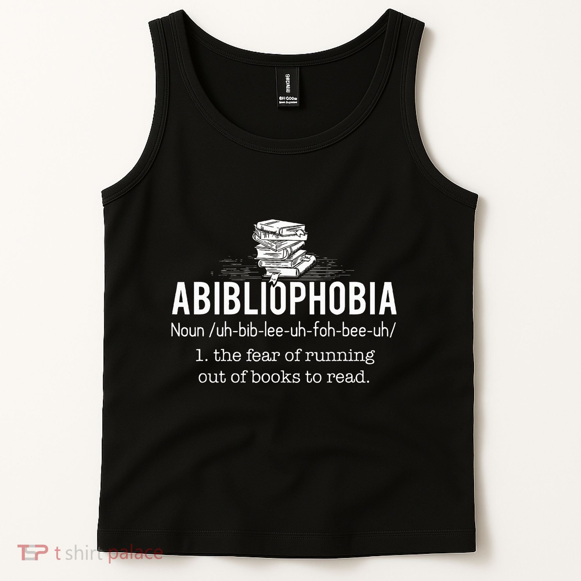 Abibliophobia Funny Reading Bookworm Reader Gift Tank Top