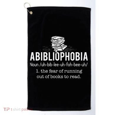 Abibliophobia Funny Reading Bookworm Reader Gift Golf Towel
