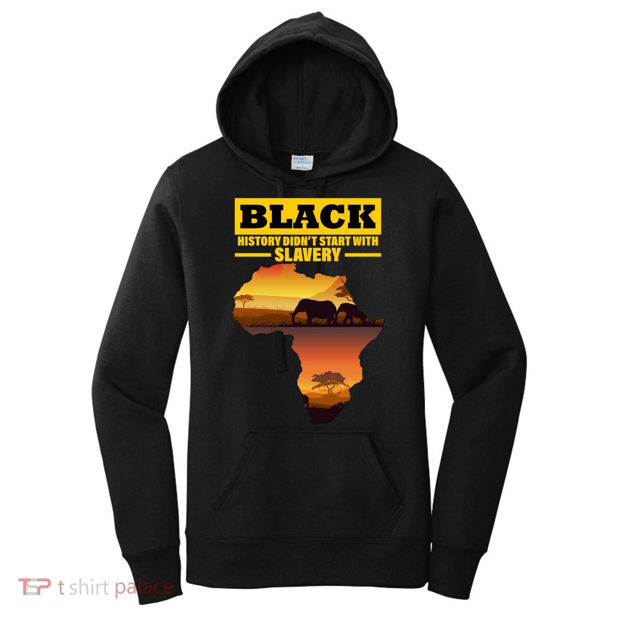 Africa Pride Black History Didn't Start With Slavery Women's Hoodie