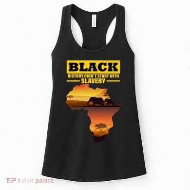 Africa Pride Black History Didn't Start With Slavery Women's Tank Top