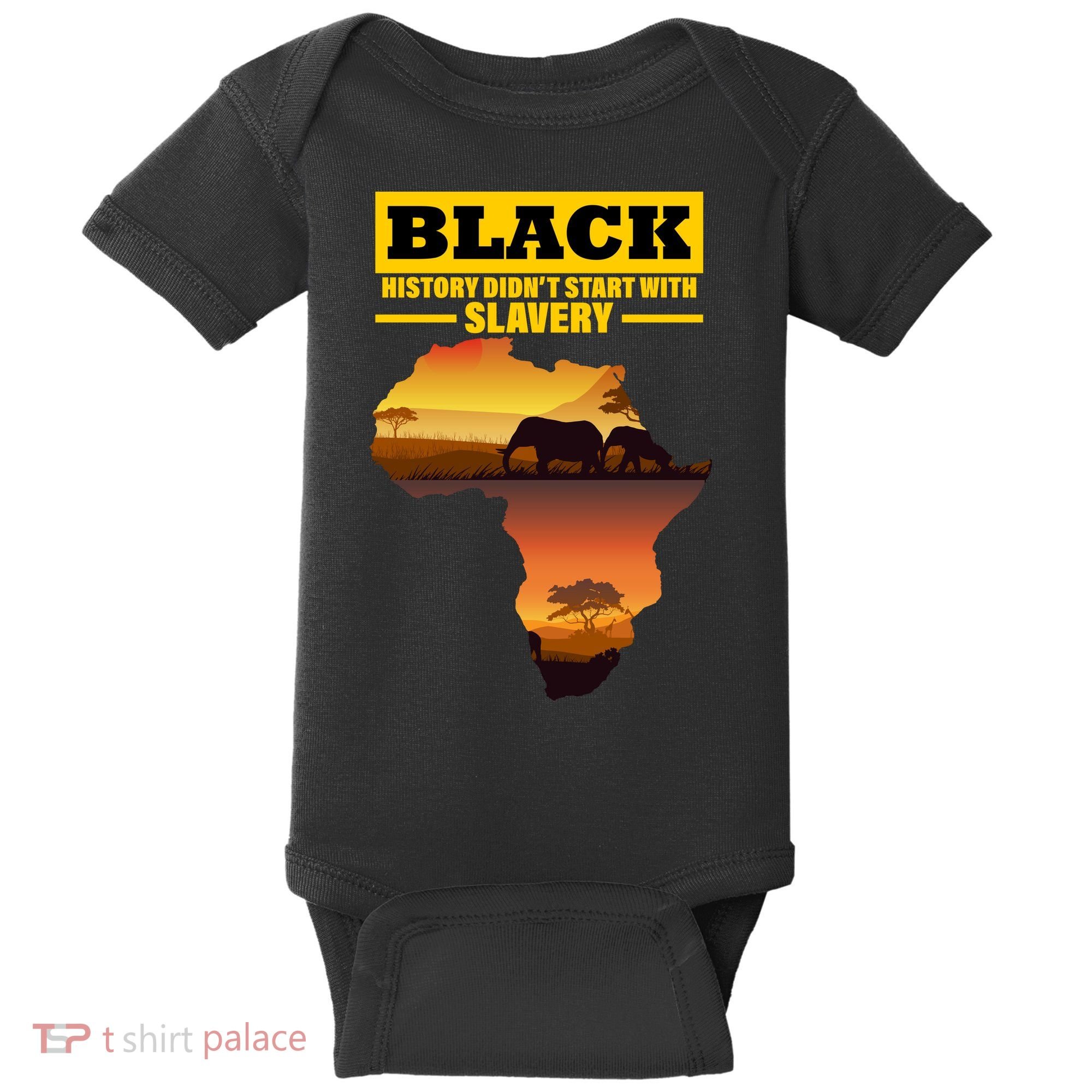 Africa Pride Black History Didn't Start With Slavery Baby Bodysuit