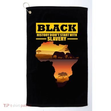 Africa Pride Black History Didn't Start With Slavery Golf Towel