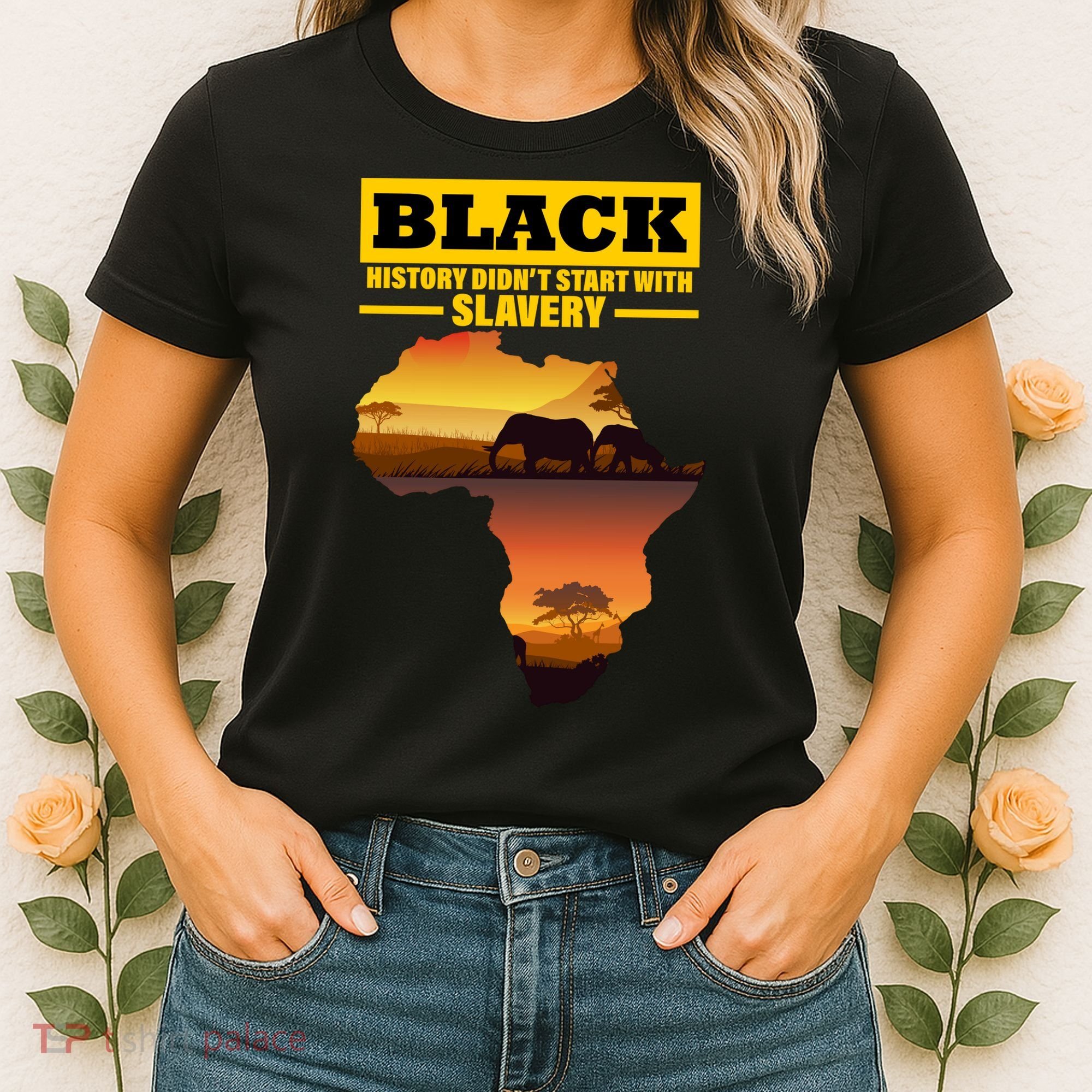 Africa Pride Black History Didn't Start With Slavery Women's T-Shirt