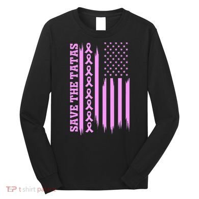 American Flag Save The Tatas Long Sleeve Shirt