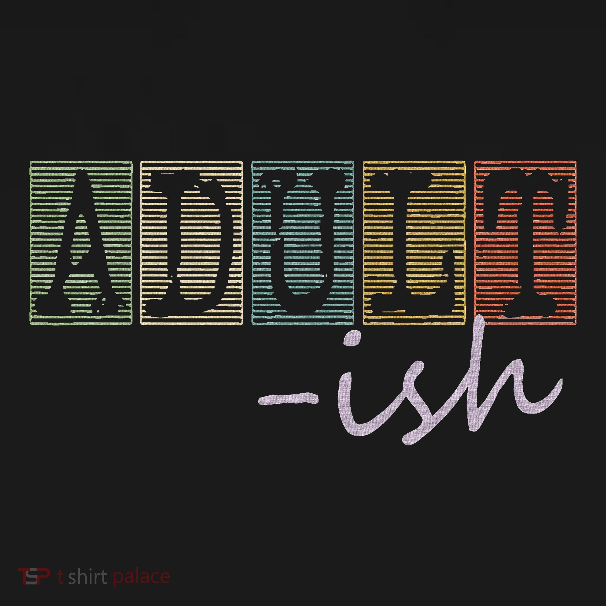 Adultish Funny Sayings Vintage Style Graphic Novelty T-Shirt