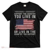 American Flag Support The Country You Live In Usa T-Shirt thumb 0