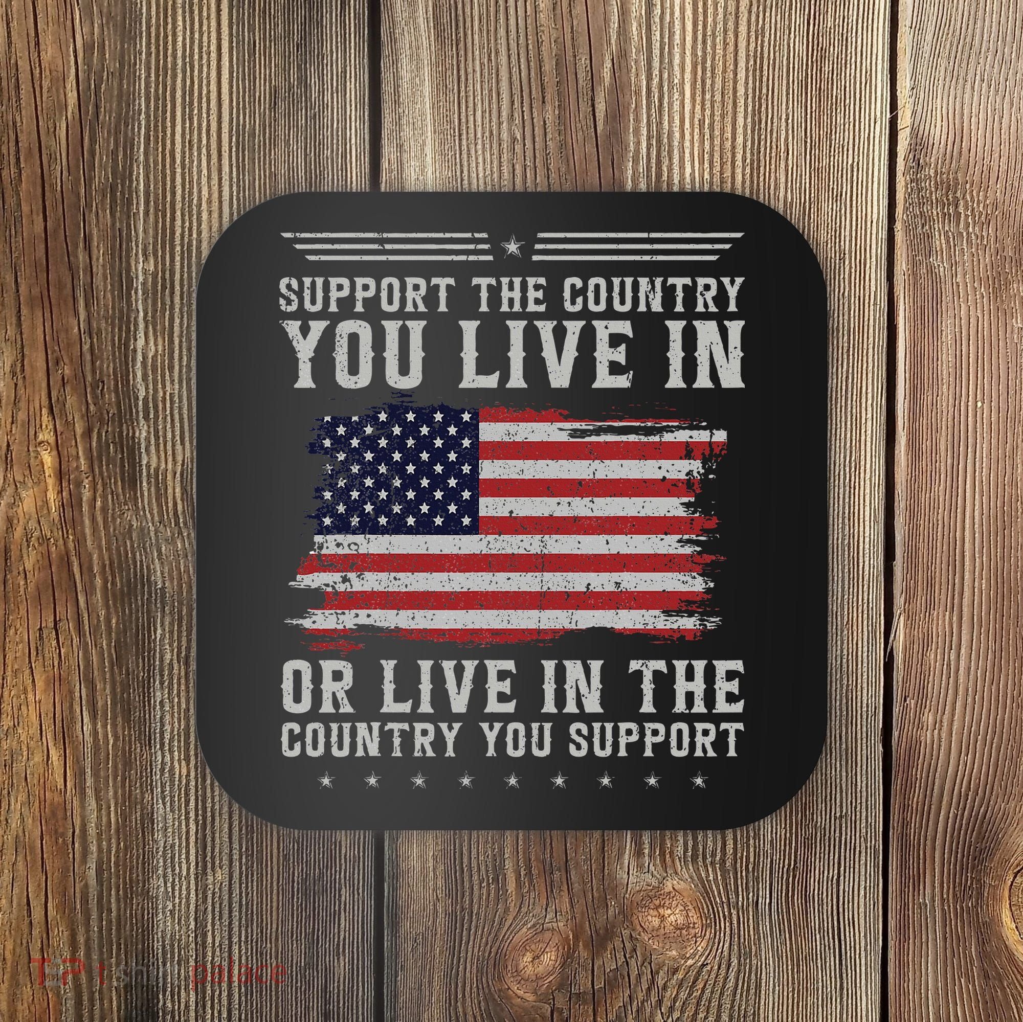 American Flag Support The Country You Live In Usa Coaster