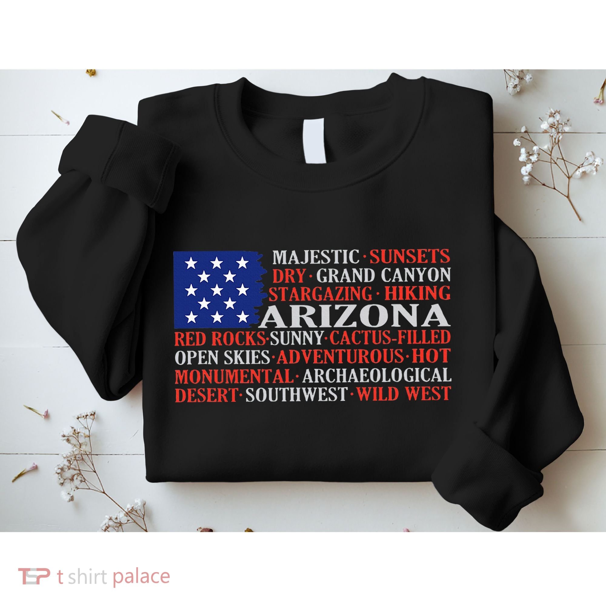 Arizona Flag Showing Some The StateS Best Features Sweatshirt
