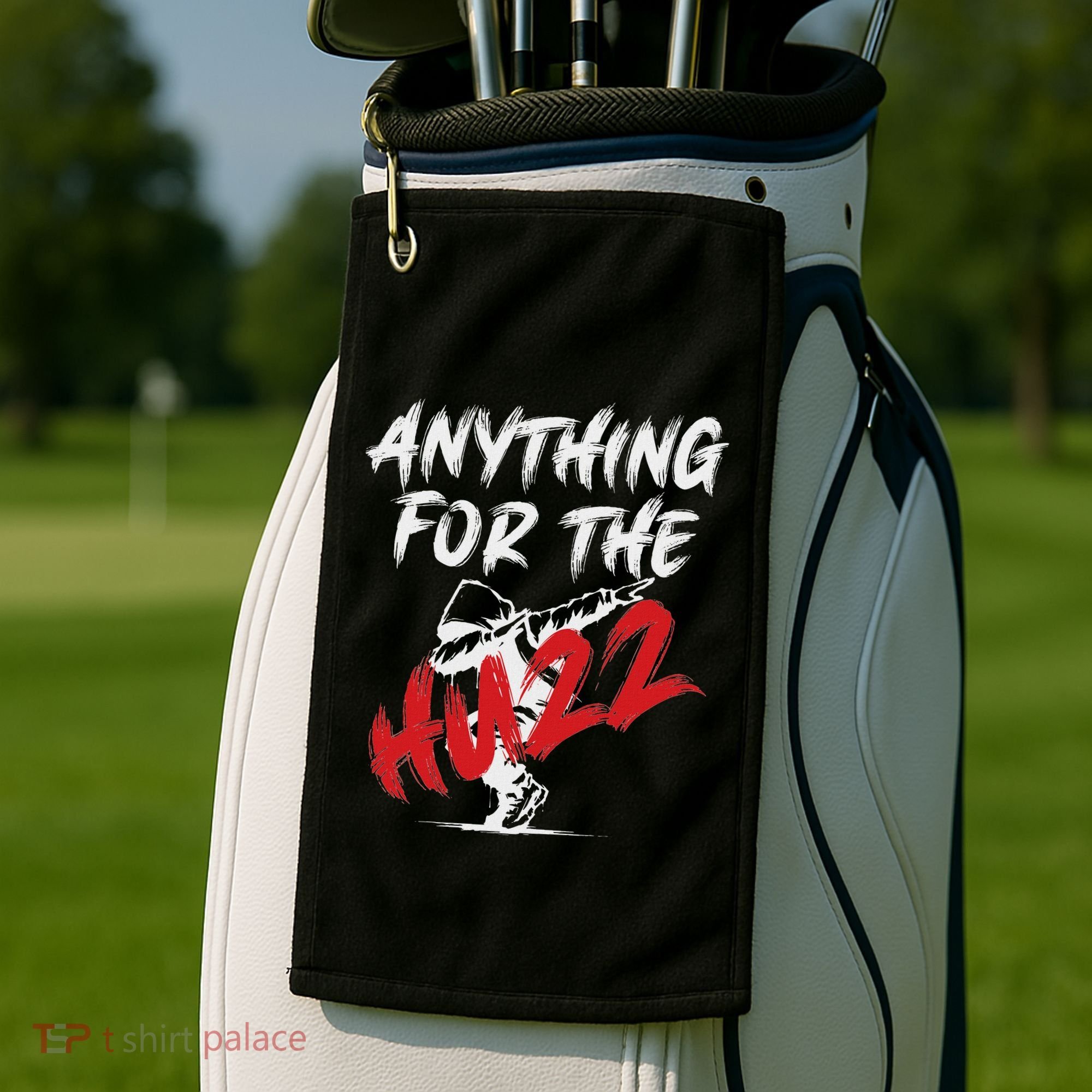 Anything For The Huzz Golf Towel