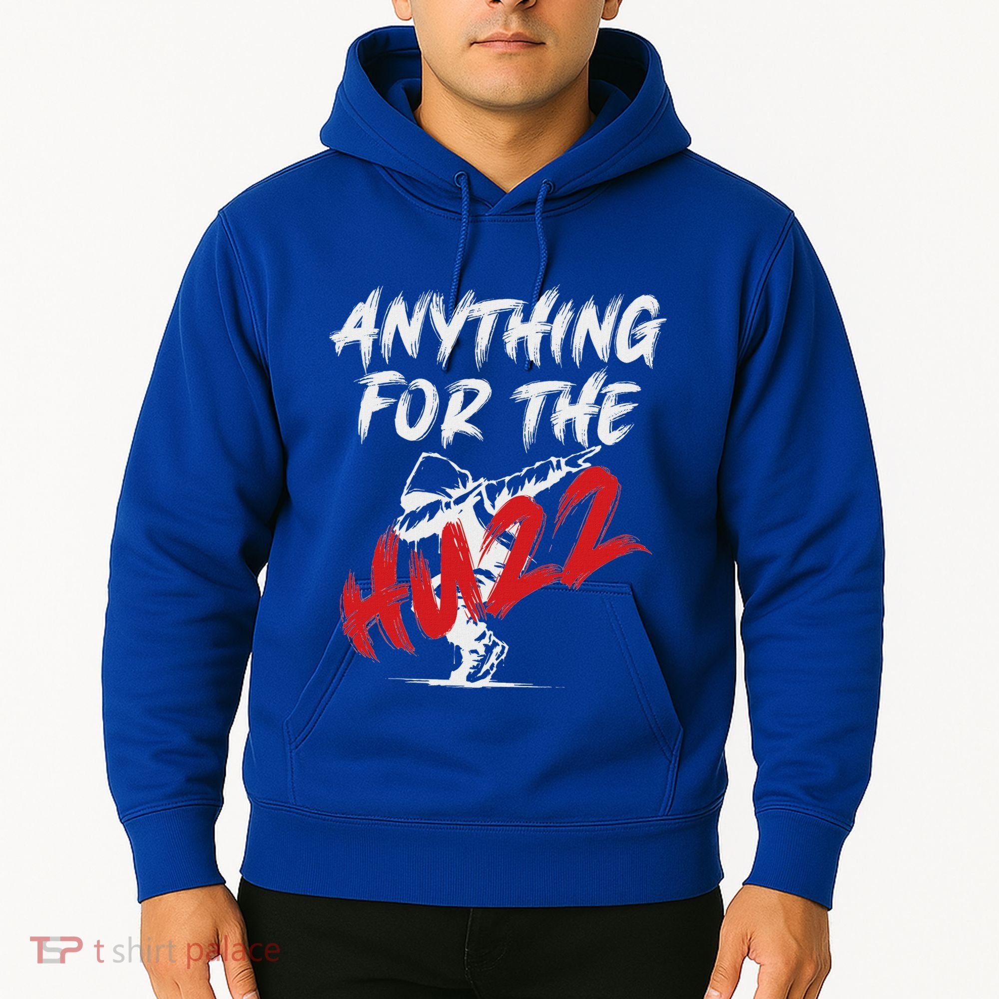 Anything For The Huzz Hoodie