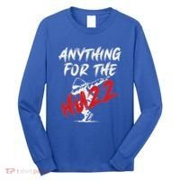 Anything For The Huzz Long Sleeve Shirt thumb 0