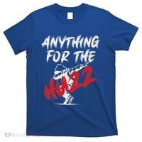 Anything For The Huzz T-Shirt thumb 0