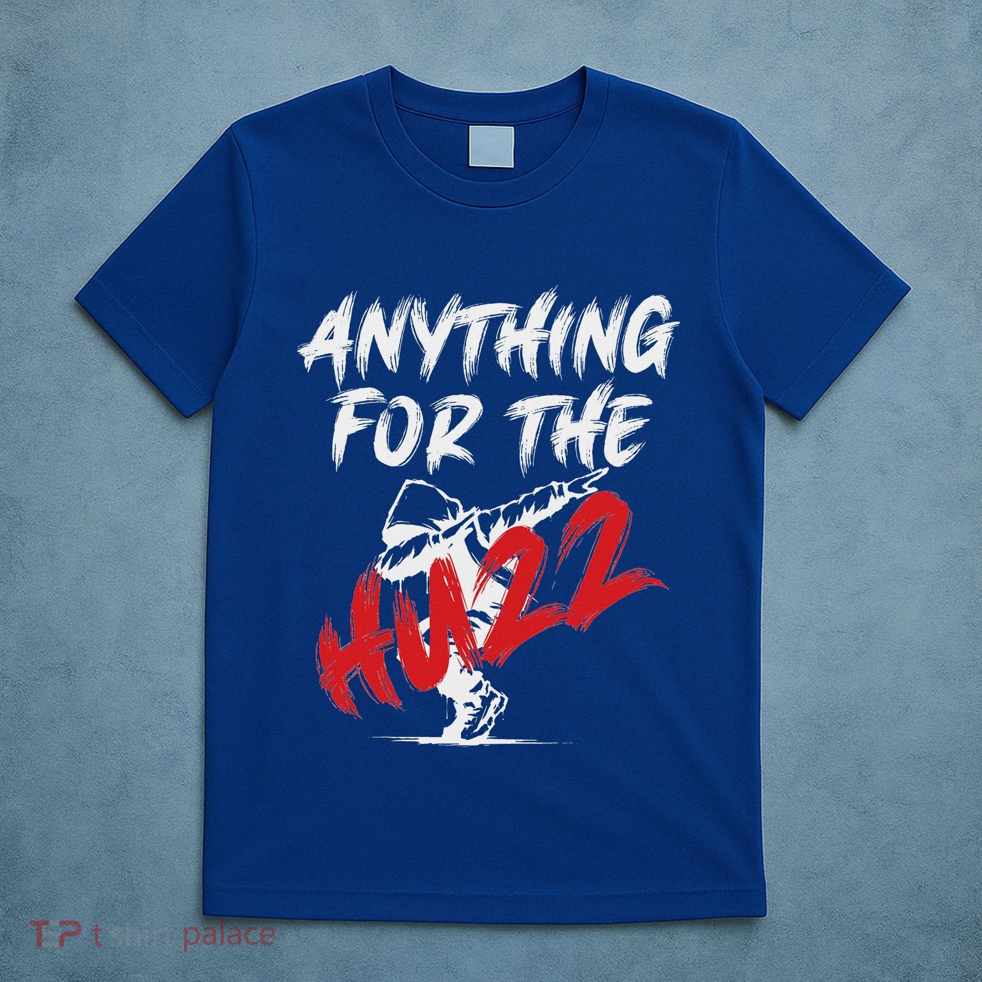 Anything For The Huzz T-Shirt