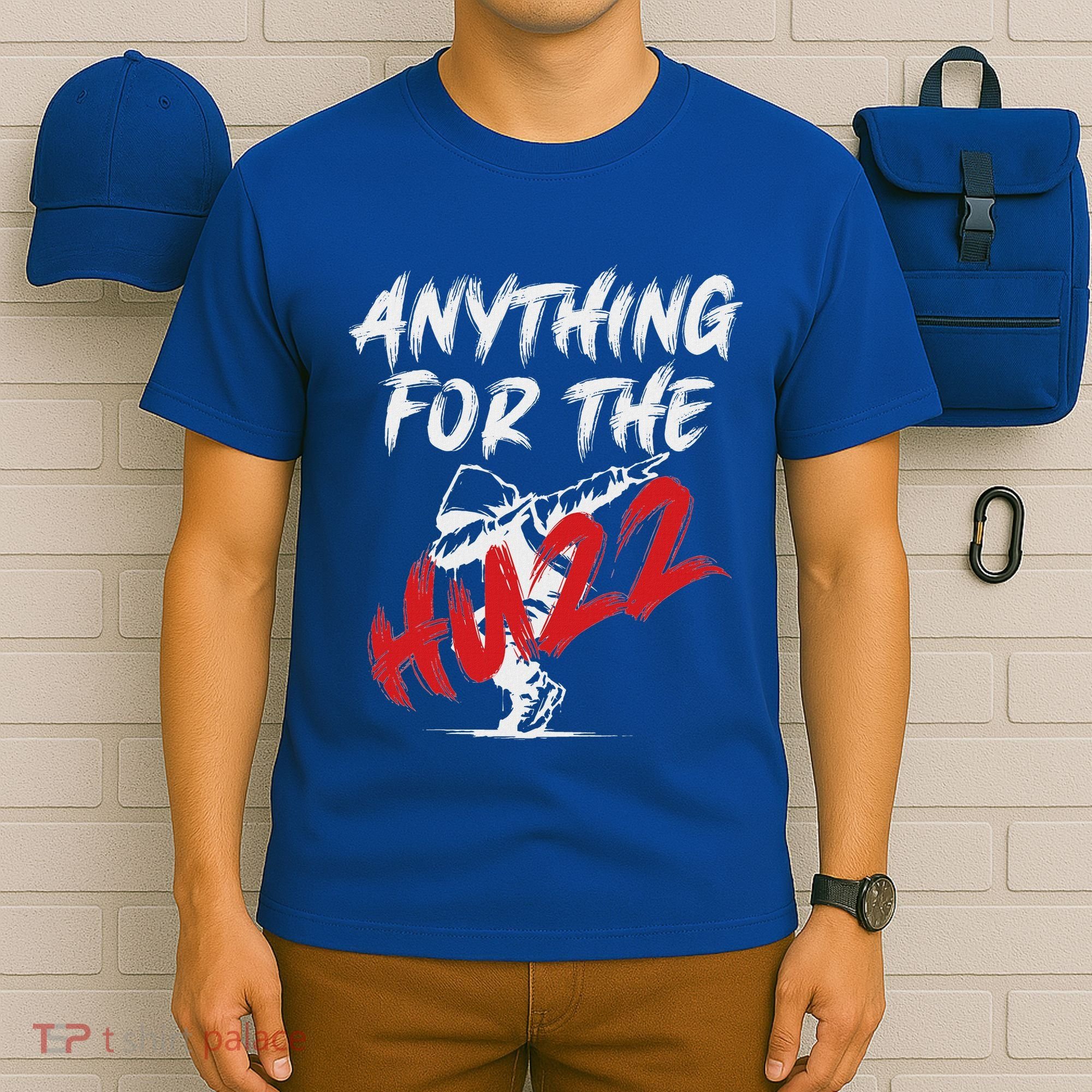 Anything For The Huzz T-Shirt