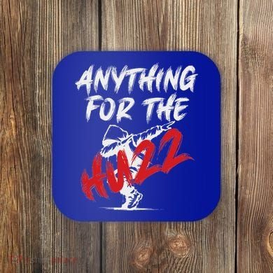 Anything For The Huzz Coaster
