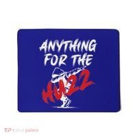 Anything For The Huzz Mousepad thumb 0