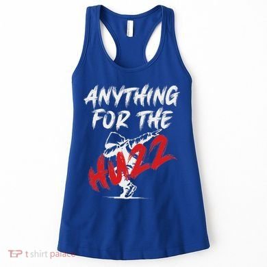 Anything For The Huzz Women's Tank Top