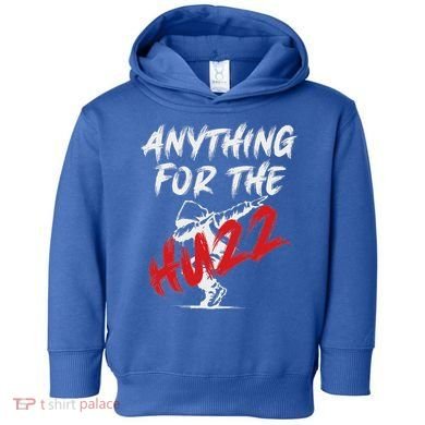 Anything For The Huzz Toddler Hoodie