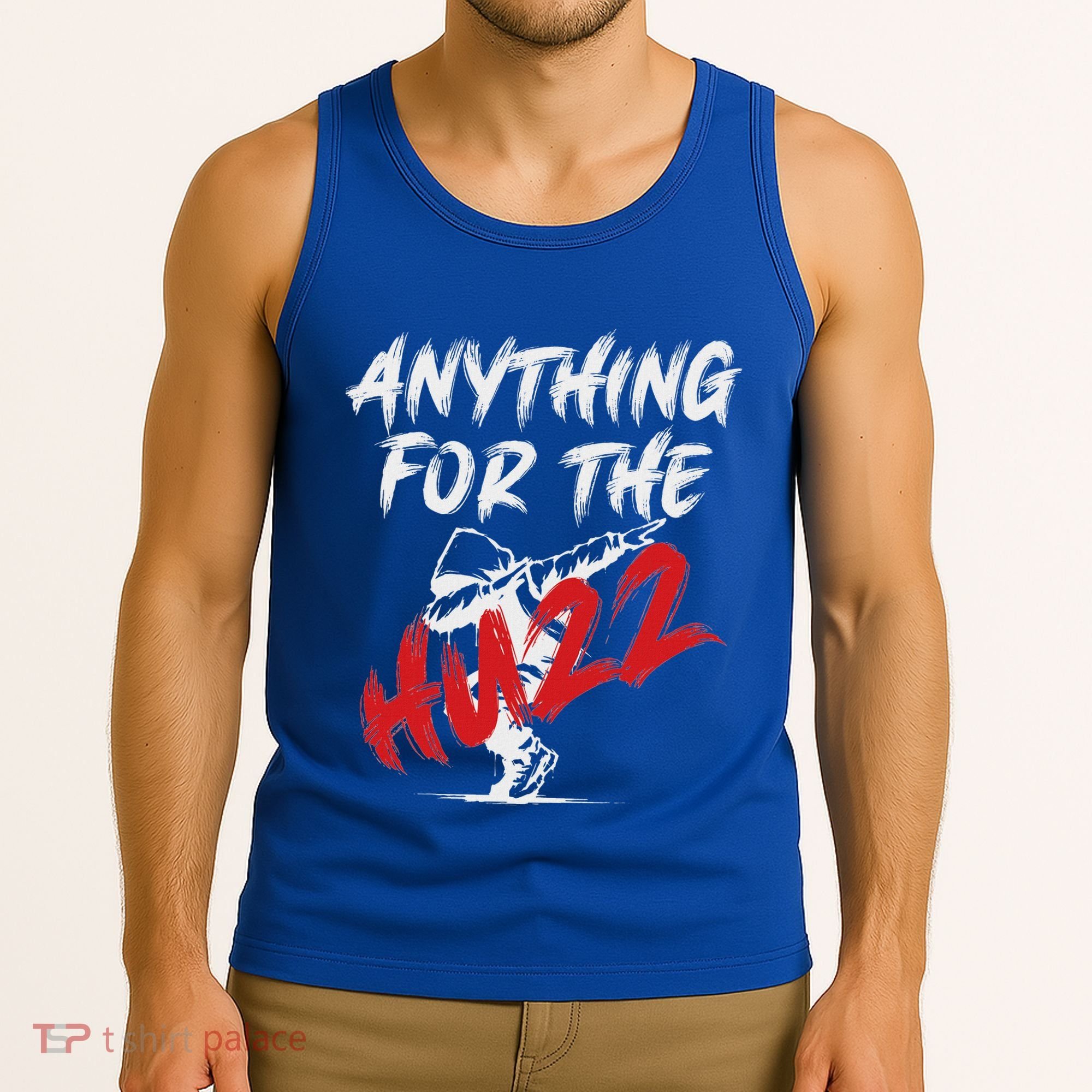 Anything For The Huzz Tank Top