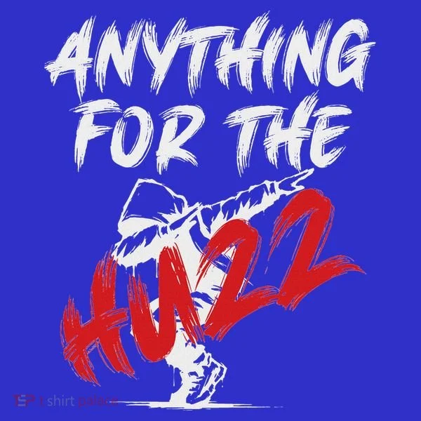 Anything For The Huzz Women's Long Sleeve Shirt