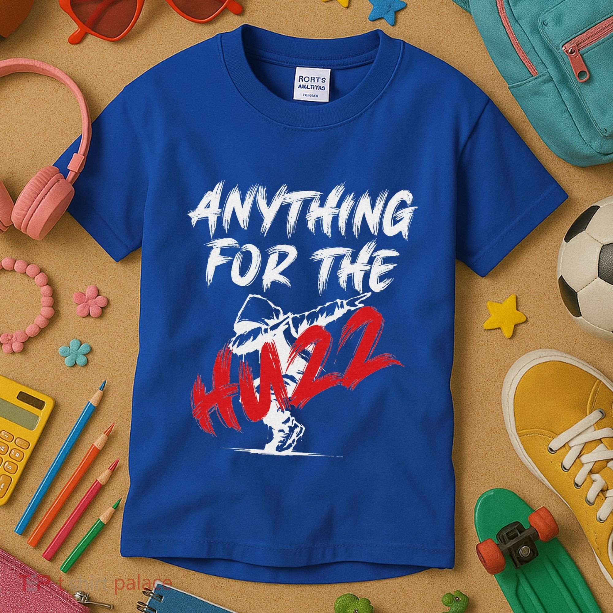 Anything For The Huzz Kids T-Shirt