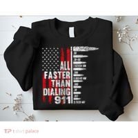 All Faster Than Dialing 911 American Flag Sweatshirt thumb 2