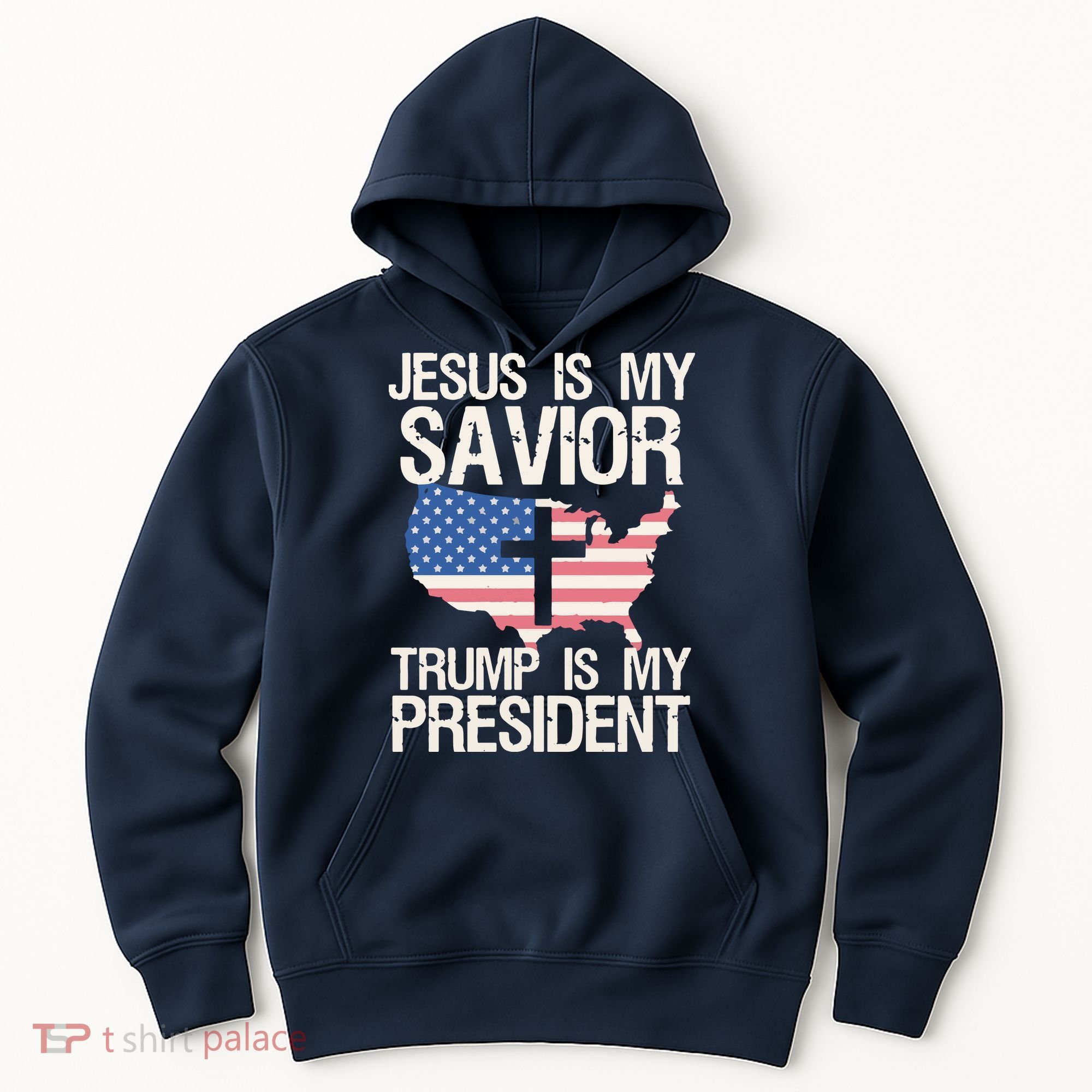 American Flag Tee Jesus Is My Savior Trump Is My President Hoodie