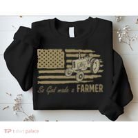 American Flag Tractor So God Made A Farmer Sweatshirt thumb 2