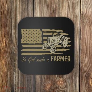 American Flag Tractor So God Made A Farmer Coaster