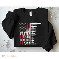 All Faster Than Dialing 911 American Flag Gun Lover Sweatshirt thumb 2