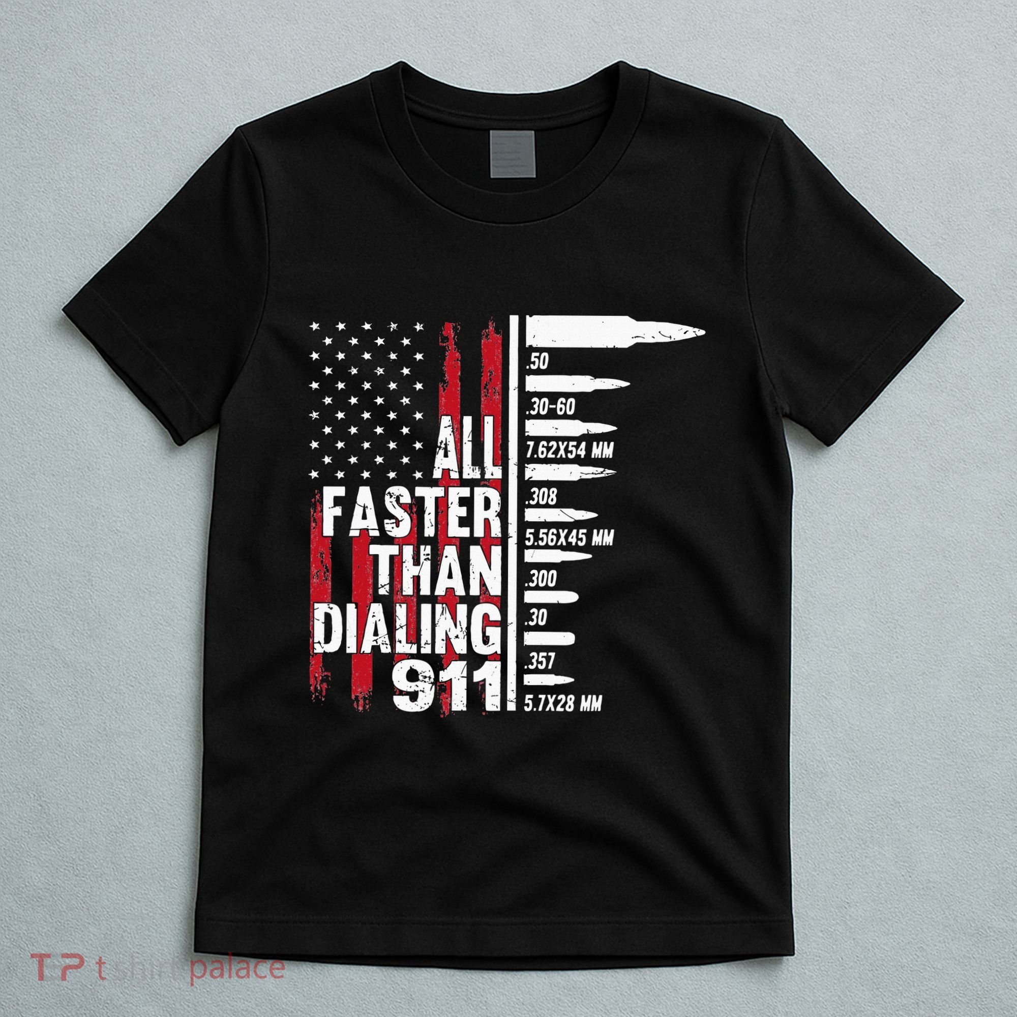 All Faster Than Dialing 911 American Flag Gun Lover T-Shirt
