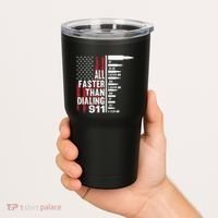 All Faster Than Dialing 911 American Flag Gun Lover Tumbler thumb 2