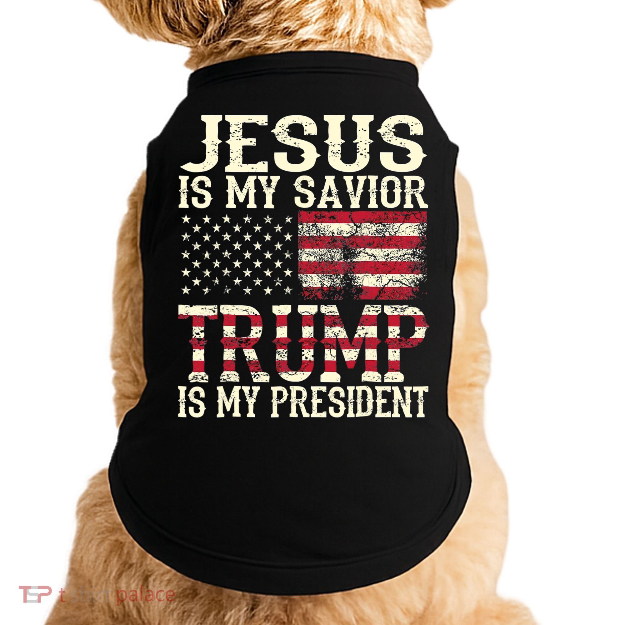 American Flag Tee Jesus Is My Savior Trump Is My President Doggie Tank