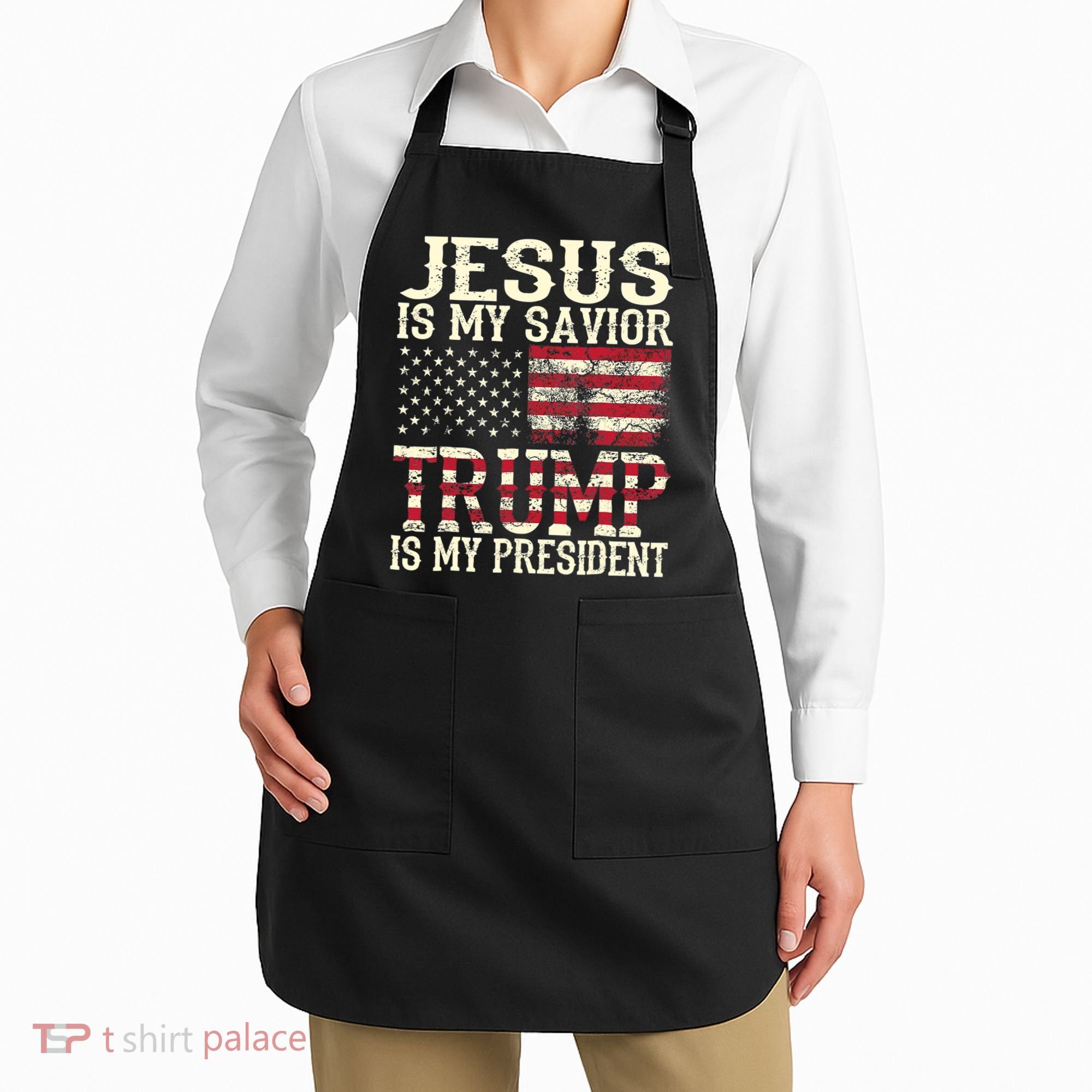 American Flag Tee Jesus Is My Savior Trump Is My President Apron