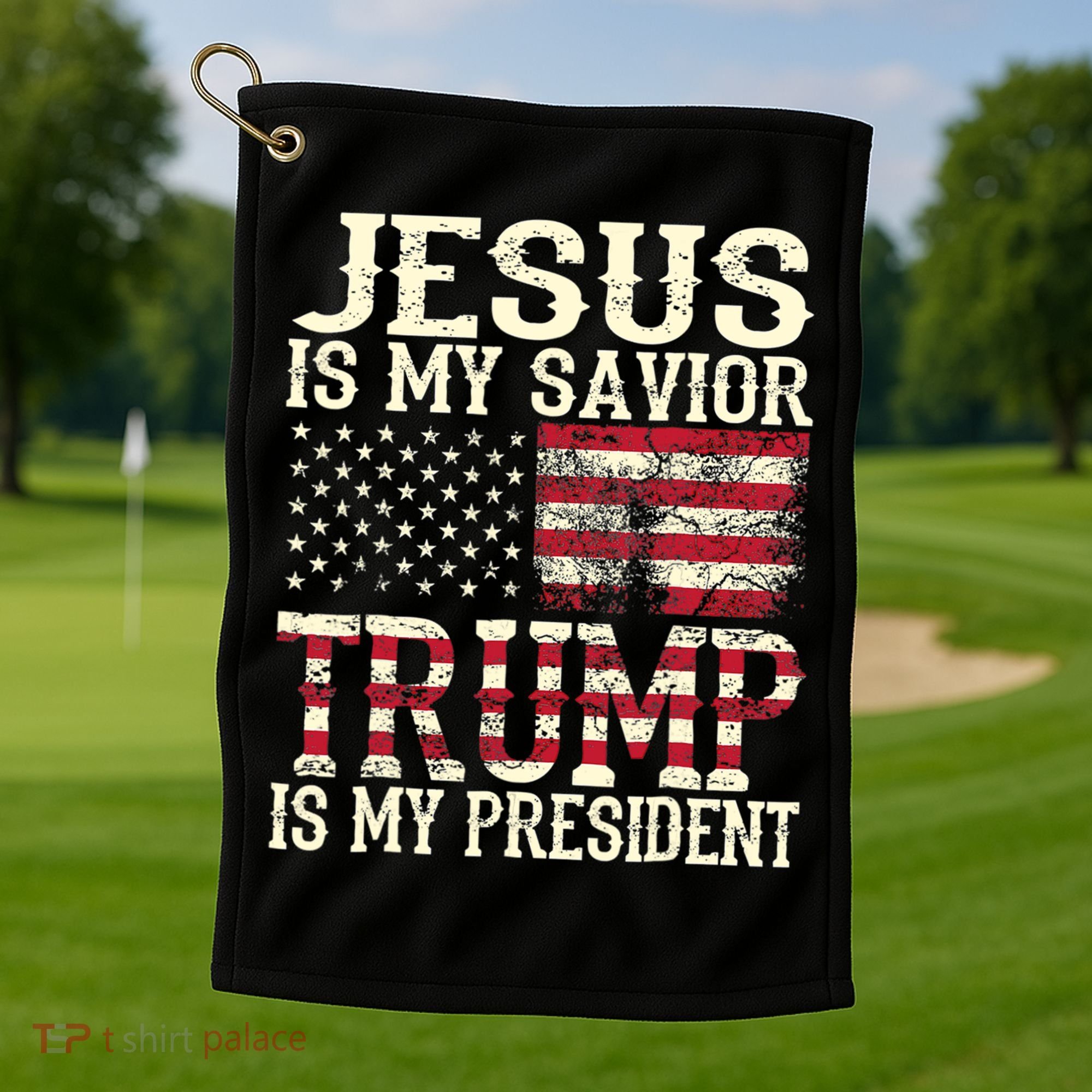 American Flag Tee Jesus Is My Savior Trump Is My President Golf Towel