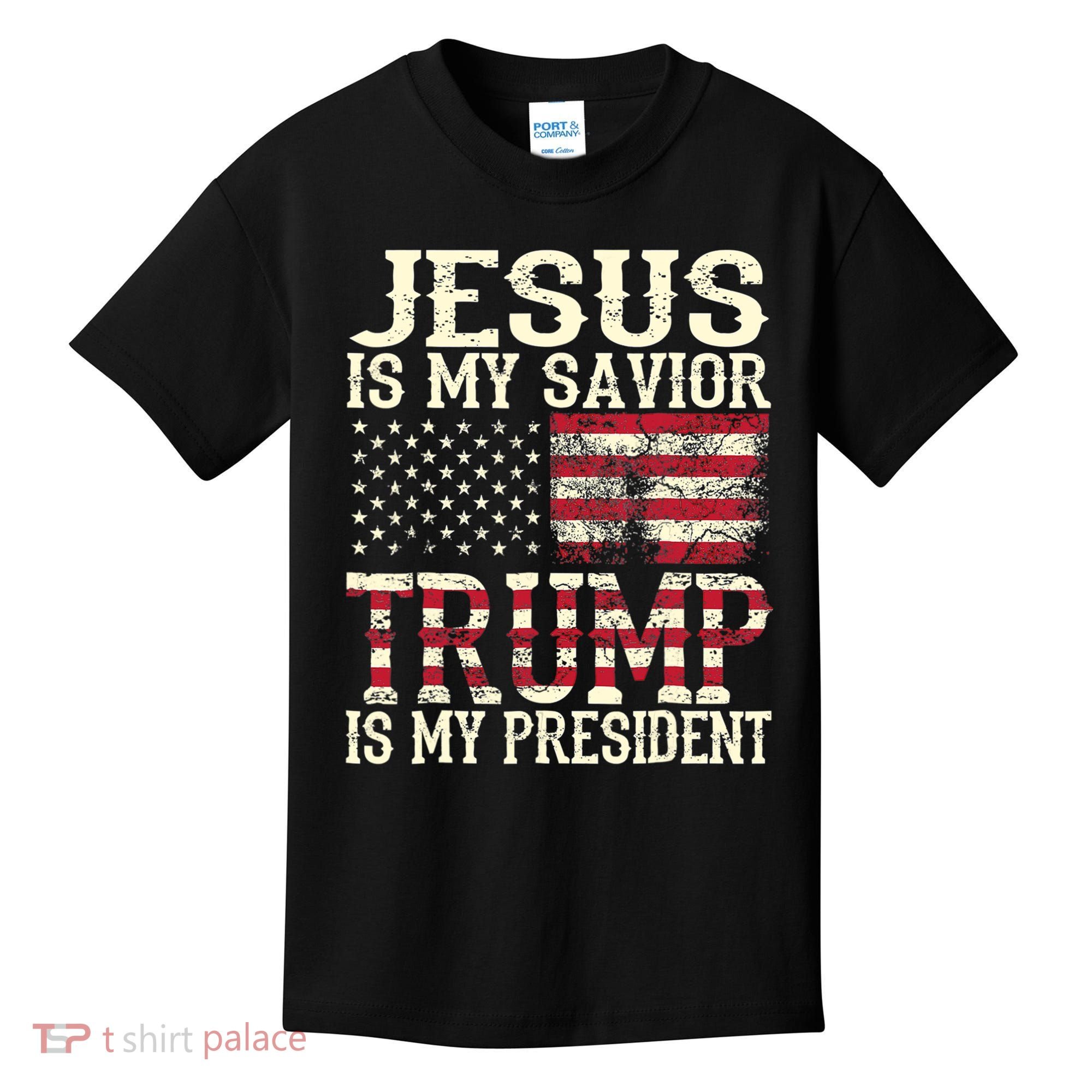 American Flag Tee Jesus Is My Savior Trump Is My President Kids T-Shirt