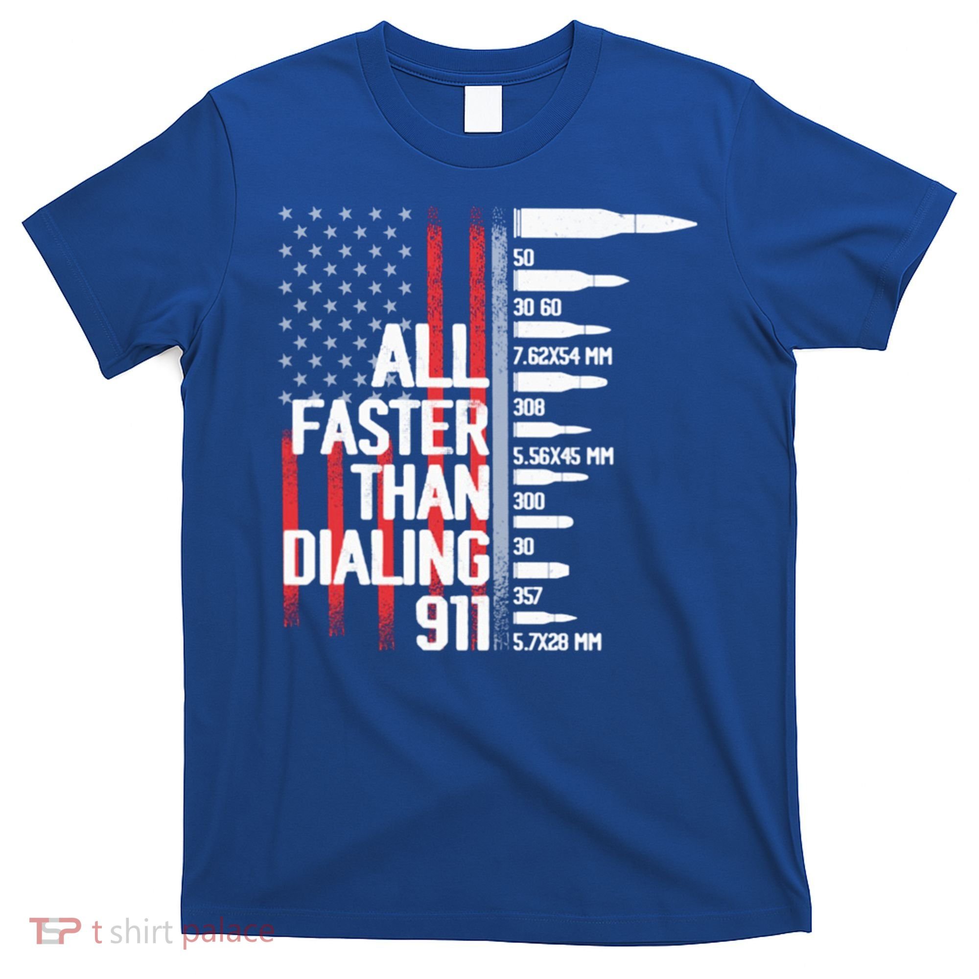 All Faster Than Dialing 911 American Flag Funny Gun Owner Gift T-Shirt