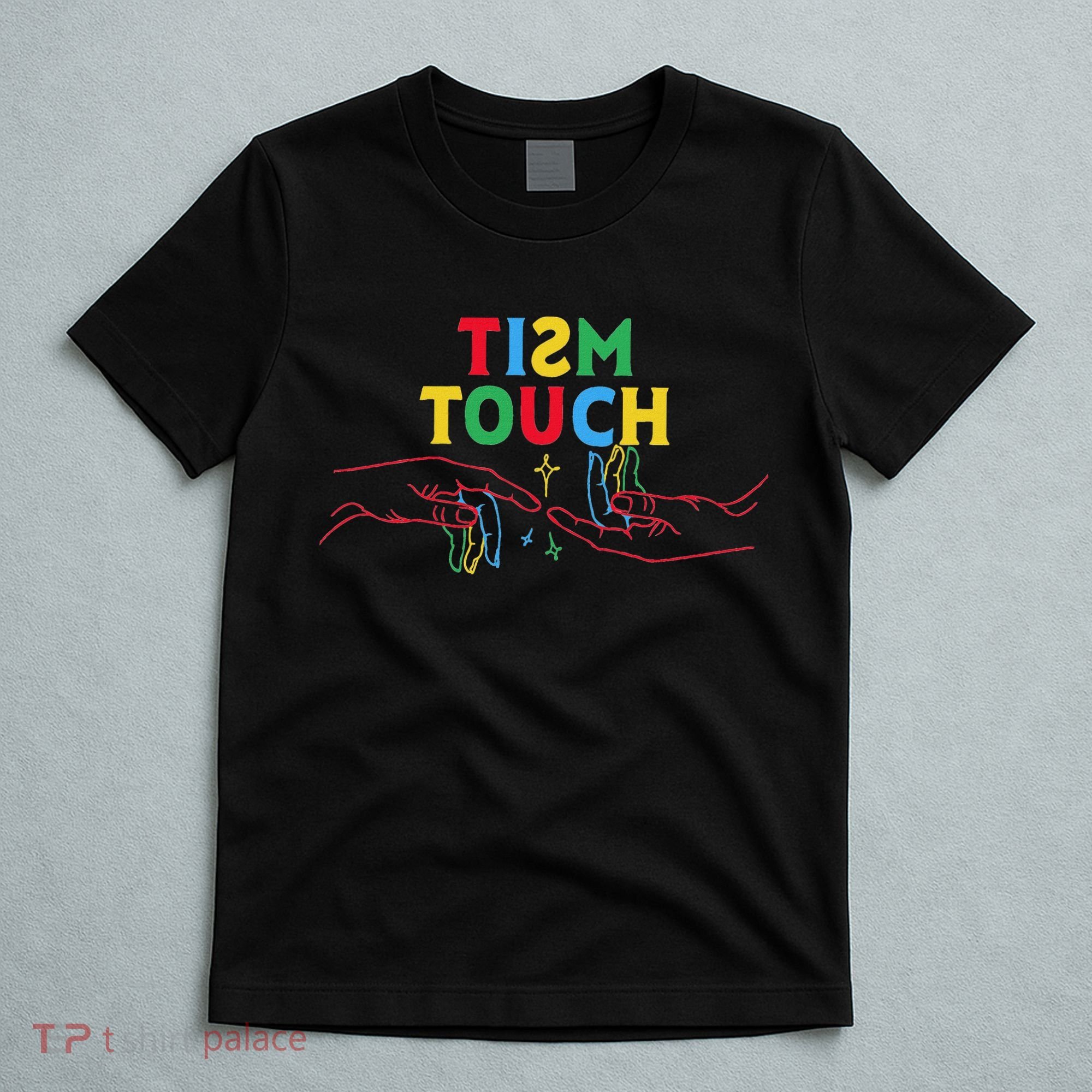 Autism Funny Tism Touch Autistic Meme Autism Awareness T-Shirt