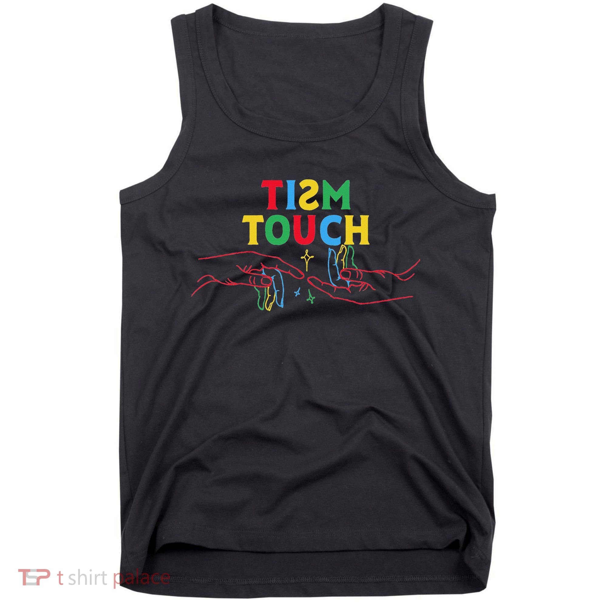 Autism Funny Tism Touch Autistic Meme Autism Awareness Tank Top