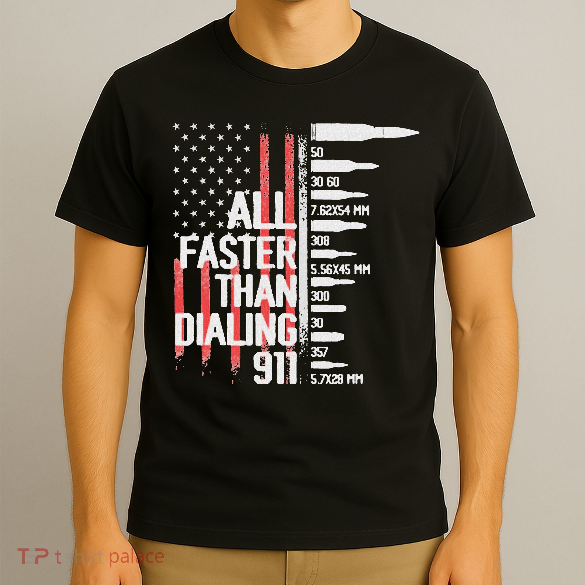 All Faster Than Dialing 911 American Flag Funny Gun Owner T-Shirt