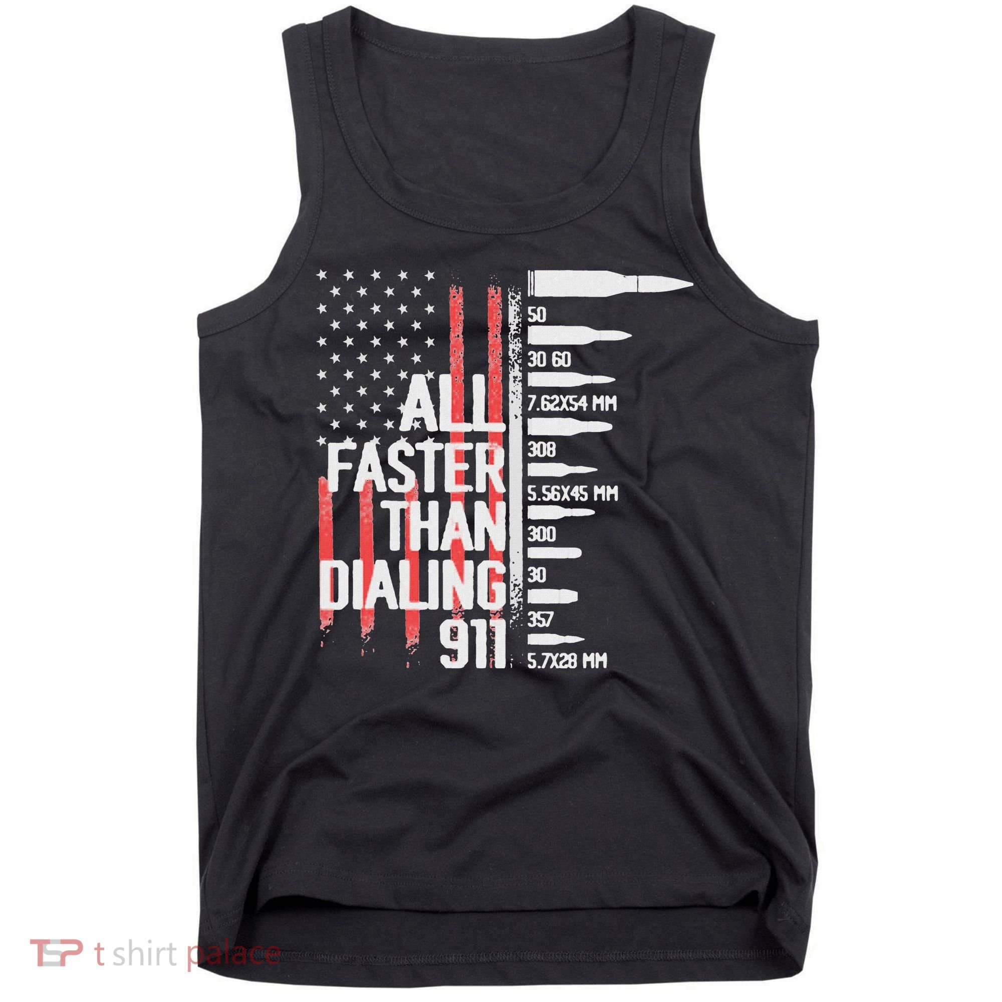 All Faster Than Dialing 911 American Flag Funny Gun Owner Tank Top