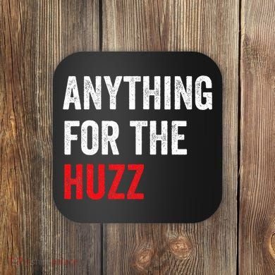 Anything For The Huzz Viral Funny Meme Brainrot Trendy Coaster