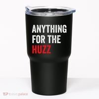 Anything For The Huzz Viral Funny Meme Brainrot Trendy Tumbler thumb 0